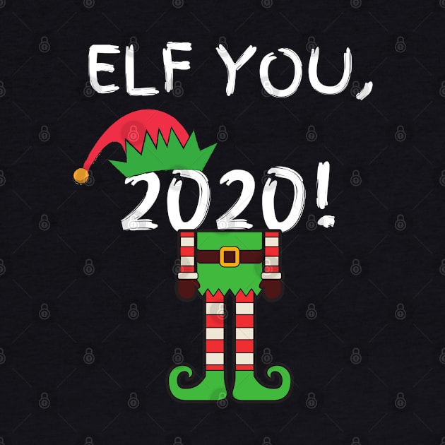 Elf You, 2020 Funny Pun Xmas Christmas Hat Costume Gift Idea by Lone Wolf Works